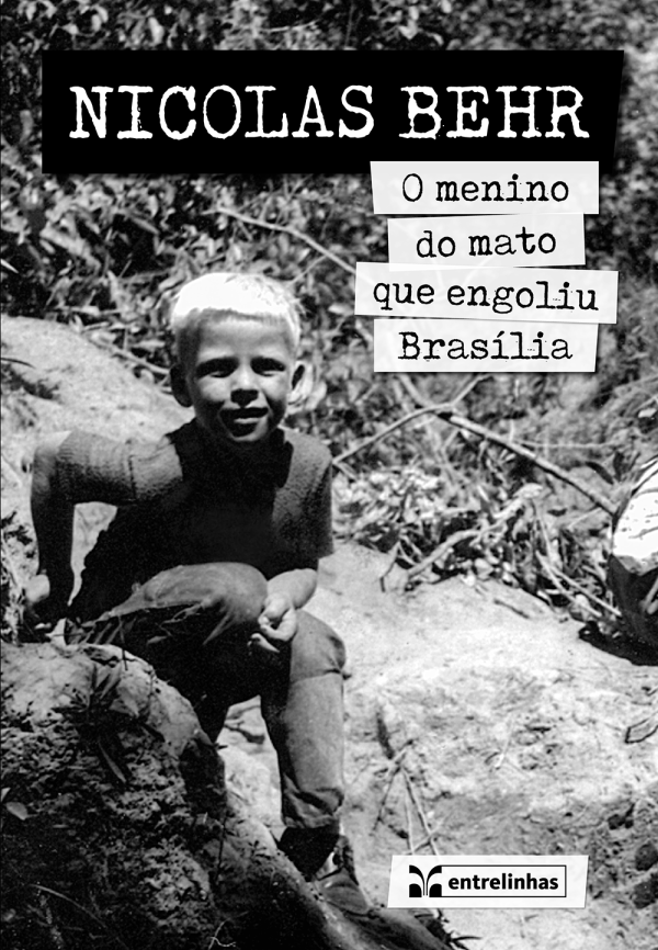 O menino do mato que engoliu Brasília