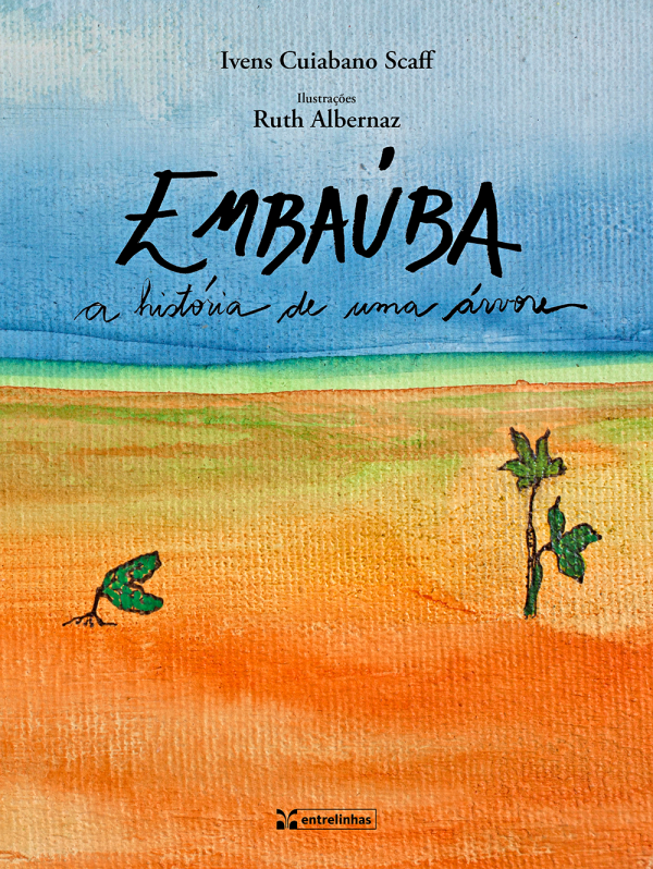 Embaúba: a história de uma árvore