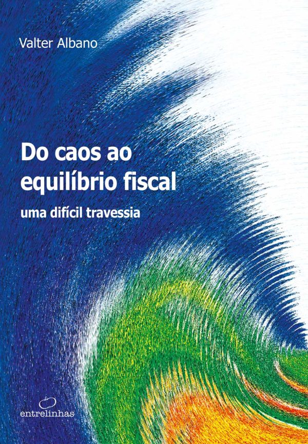 Do Caos ao Equilíbrio Fiscal