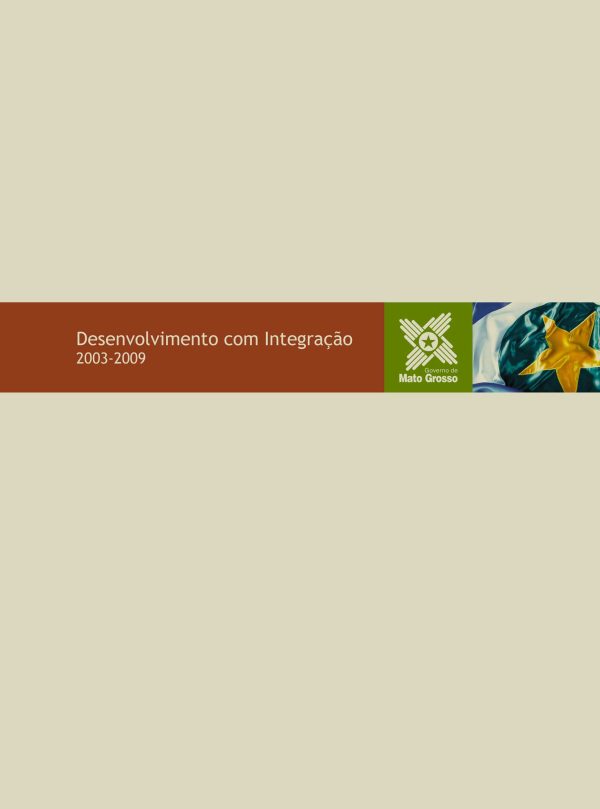 Desenvolvimento com Integração 2003-2009 (Governo de Mato Grosso)