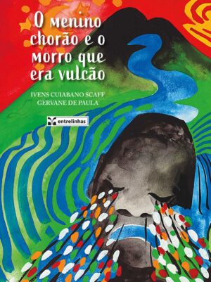 O menino chorão e o morro que era vulcão