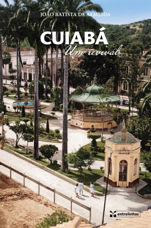 Cuiabá: Um revival